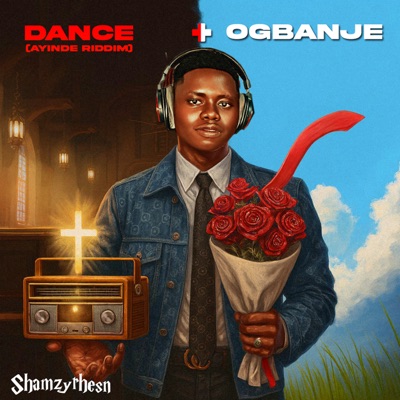 Dance (Ayinde Riddim) + Ogbanje - Single