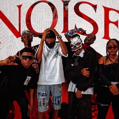 Noise (feat. Kay B, Tuccy Da Mc, NKC, II Blaq & Tashie Olis) - Single