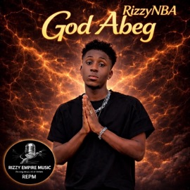 God Abeg RizzyNba