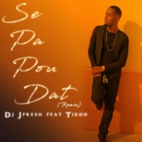 Se Pa Pou Dat Gouyad (feat. Tiklod) - Single - DJ J Fresh