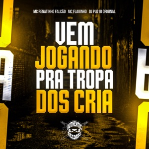 Vem Jogando pra Tropa dos Cria (feat. MC Flavinho)