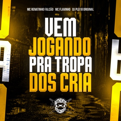 Vem Jogando pra Tropa dos Cria (feat. MC Flavinho) - Single