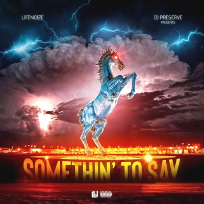 Somethin' To Say (feat. LN Deuce)
