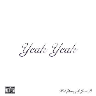 Yeah Yeah (feat. Just P) - Single