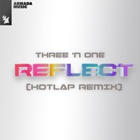 Reflect (Hotlap Remix) - Single - Three 'N One