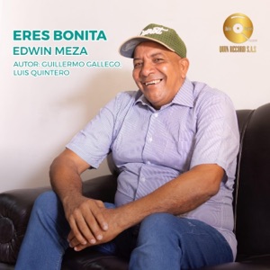 ERES BONITA (feat. EDWIN MEZA, LUIS QUINTERO & GUILLERMO GALLEGO)