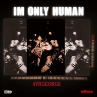 im only human... - EP - 4vrgeorge