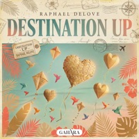 Destination Up - Single - Raphael DeLove