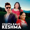 Chatta Kalo Keshma - Single