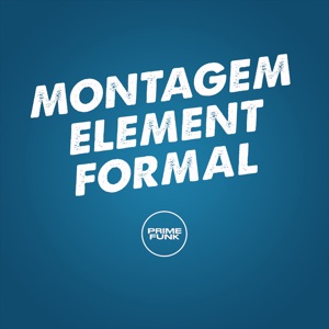 Montagem Element Formal (feat. Prime Funk & mc roger)
