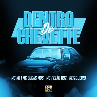 Dentro do Chevette (feat. MC LUCAS MDS) - Single