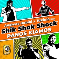 Shik Shak Shock - Single - Andreas Habibi, Takinio Soul & Panos Kiamos