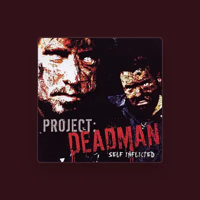 Listen to Project Deadman, watch music videos, read bio, see tour dates & more!