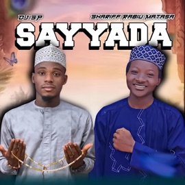 Sayyada (feat. Dj SP) Shariff Rabiu Matasa Lafia