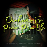 Dinheiro Eu Peço pra Ele - EP - Mc Magrinho & MC BRUNINHA PS
