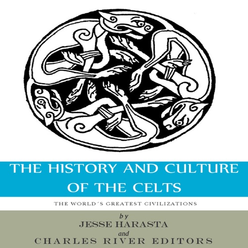 The World's Greatest Civilizations: The History and Culture of the Celts (Unabridged) cover