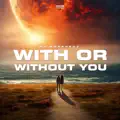 WITH OR WITHOUT YOU