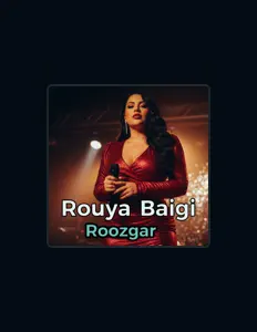 Rouya Baigi: песни, клипы, биография, даты выступлений и многое другое.