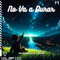 No Va a Durar - Single - SRVexperience & Nheva