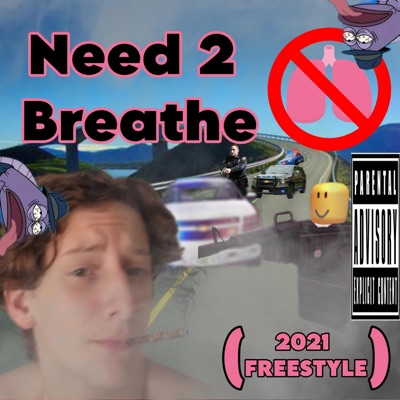 Need 2 Breathe (Remixed) [2021 Freestyle] - Single
