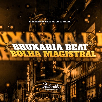 Bruxaria Beat Bolha Magistral (feat. MC GW) - Single