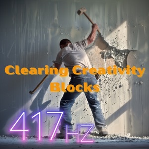 Clearing Creativity Blocks at 417 Hz