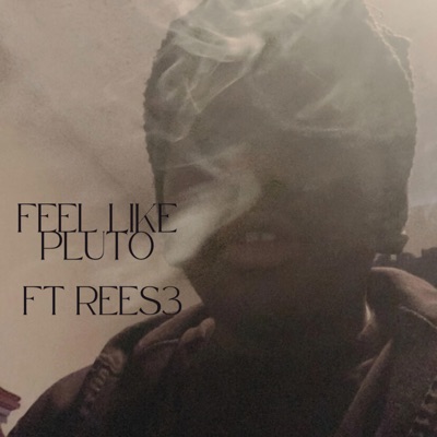 Feel Like Pluto (feat. Rees3) - Single