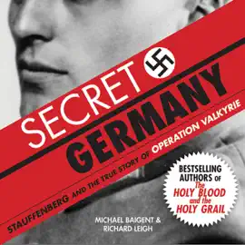 Secret Germany: Stauffenberg and the True Story of Operation Valkyrie (Unabridged)