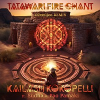 Tatawari Fire Chant (feat. Sudha & Pao Pamaki) [Ozemljen Remix] - EP - Kailash Kokopelli