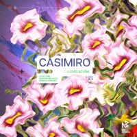 CASIMIRO (feat. Lucio Cheli & Agustin Palacios & Ignacio Sanchez) - EP - Lucas Acuna