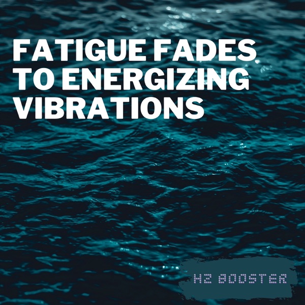 Fatigue Fades to Energizing Vibrations