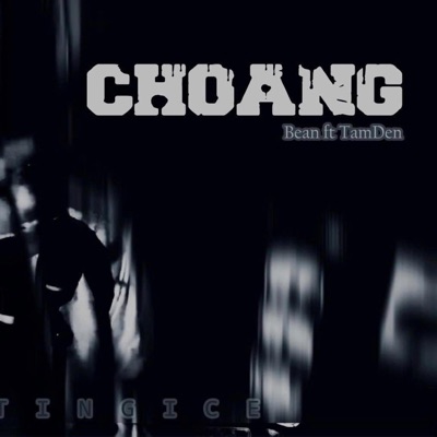 Choãng (feat. Beann & Tám Đen) - Single