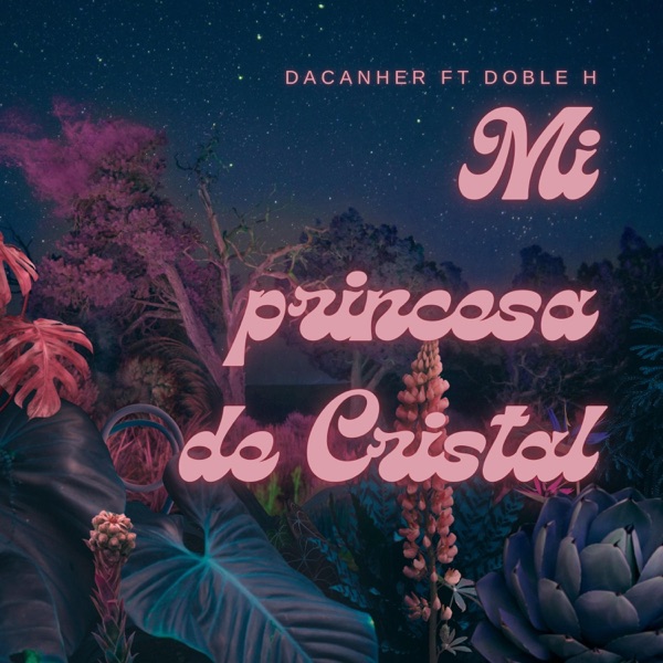 Mi princesa de Cristal (feat. El Dacanher)