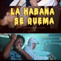 Fuego la habana se quema (feat. Ángel Félix, Yeyo pa que sepa & Coronao) - Single - Lachilachy