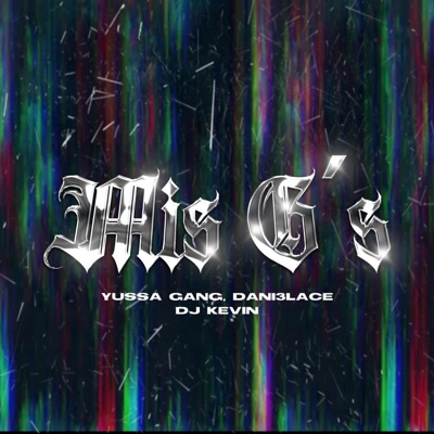Mis G's (feat. Dani3lace & Yussa Gng) - Single