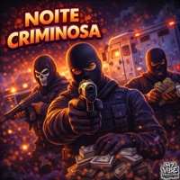 Noite Criminosa - Single - Mc Bekká, Mc Brabo Bh & DJ ZK ORIGINAL