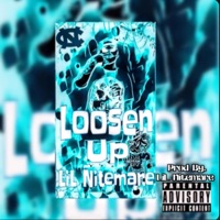 Loosen Up - Single - LiL Nitemare