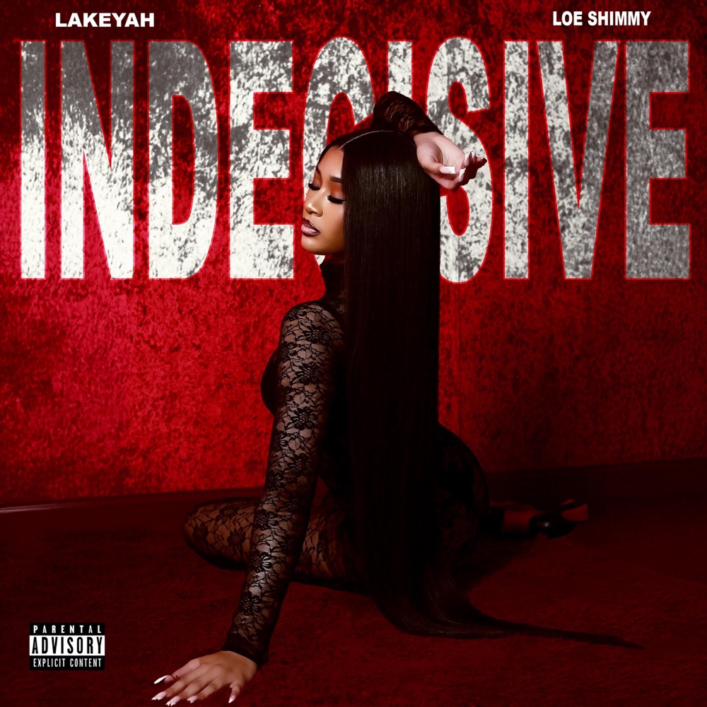 Обложка альбома «INDECISIVE (feat. Loe Shimmy) - Single» — Lakeyah