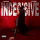 INDECISIVE feat Loe Shimmy Single