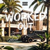 Worked Out - Single - 2many Many Mitch