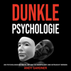 Dunkle Psychologie [Dark Psychology]: Die psychologische Taktik, mit der Sie manipuliert und getäuscht werden (Soziale Intelligenz) [The Psychological Tactics Used to Manipulate and Deceive You (Social Intelligence)] (Unabridged) - Andy Gardner