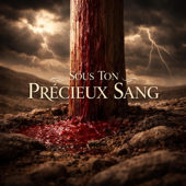 Sous ton précieux sang