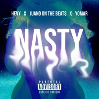 NASTY (feat. Yomar & Juano On The Beats) - Single - Hevy
