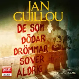 De som dödar drömmar sover aldrig (Unabridged)