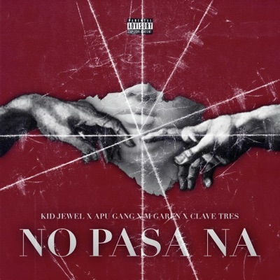 No Pasa Na (feat. Apu Gang, M. Garen & CLAVE TRES) - Single