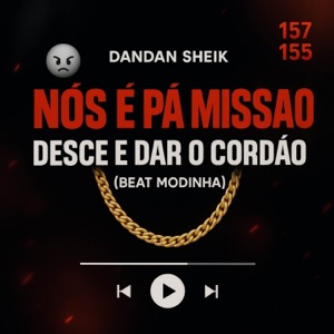 NÓS É PÁ MISSÃO x DESCE E DAR O CORDÃO