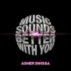 Music Sounds Better With You