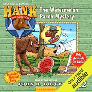 The Watermelon Patch Mystery: Hank the Cowdog (Unabridged) [Unabridged  Fiction] - John R. Erickson
