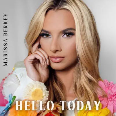 Listen to Hello Today - Single by Marissa Berkey