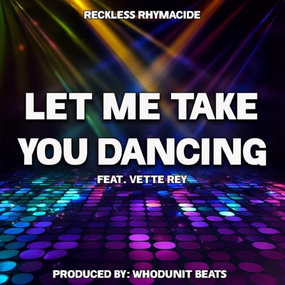 Let Me Take You Dancing (feat. Vette Rey) - Single
